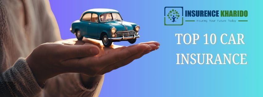 Top 10 Car Insurance Plans in India